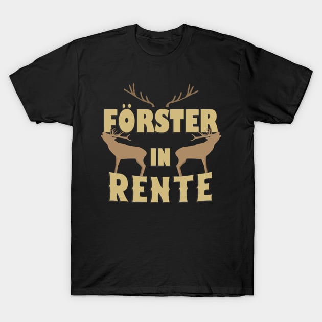 Förster in Rente T-Shirt by Foxxy Merch